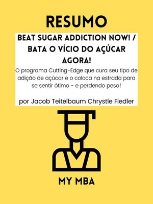 cover image of Resumo--Beat Sugar Addiction Now! / Bata o Vício do Açúcar Agora!